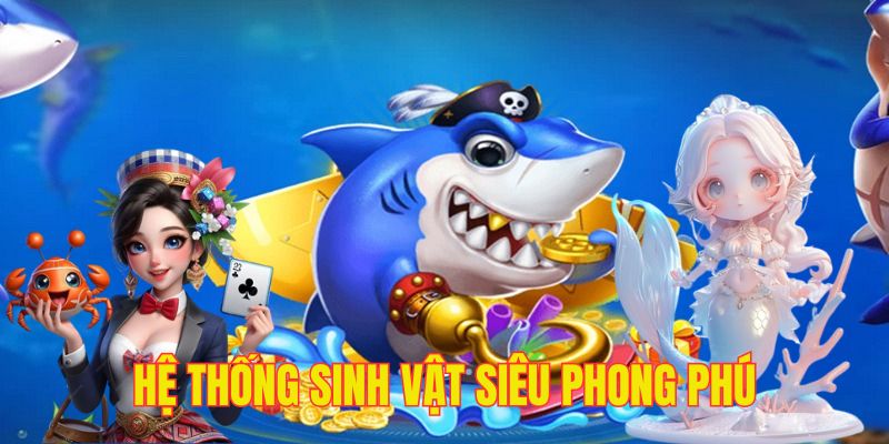 Hệ thống sinh vật bắn cá xèng 789P