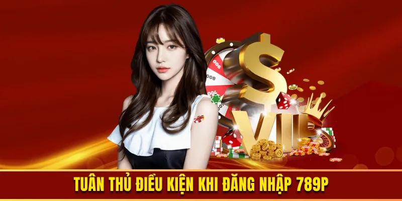 Điều kiện đăng nhập 789P