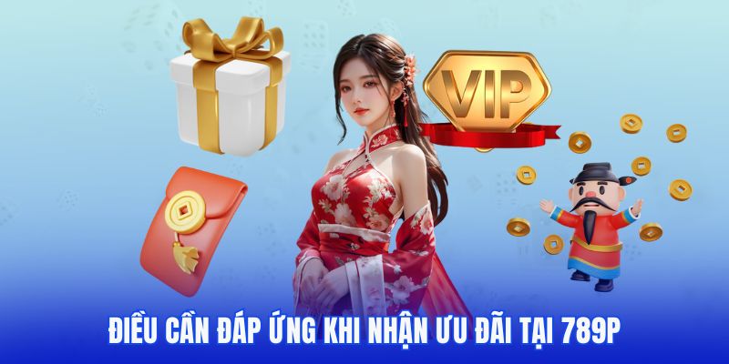 Điều kiện nhận khuyến mãi 789P