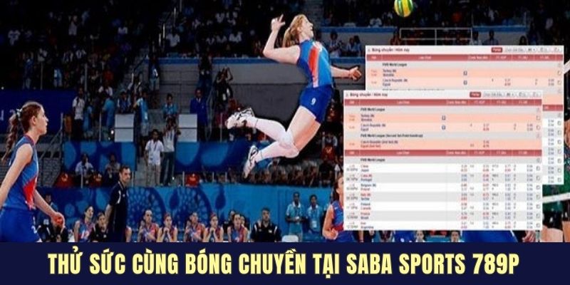 Kèo bóng chuyền tại saba thể thao 789P