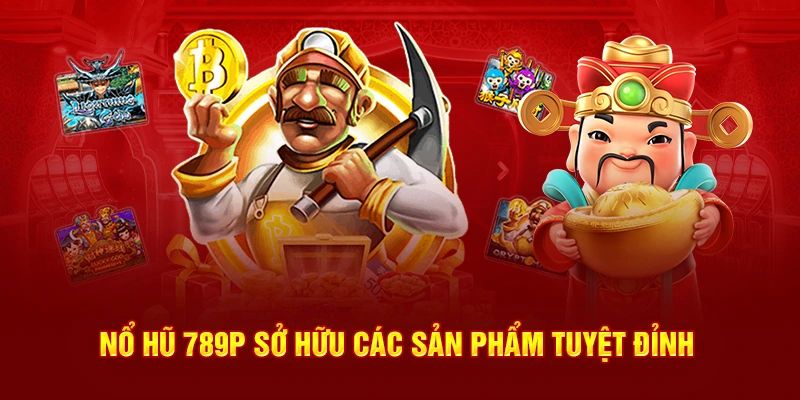 Nổ hũ 789P đa dạng game hấp dẫn