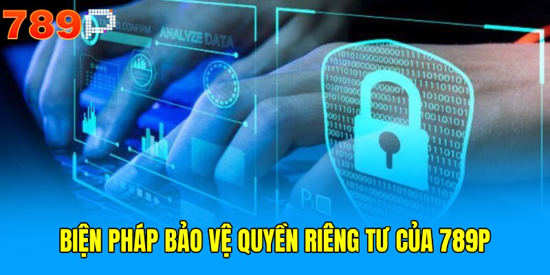 Biện pháp bảo vệ quyền riêng tư 789P