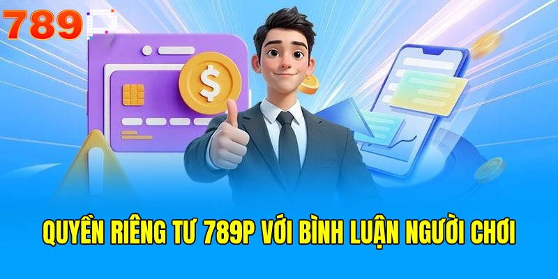 Quyền riêng tư 789P về bình luận