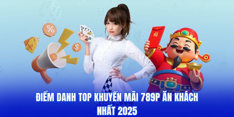 Sự kiện khuyến mãi 789P năm 2025