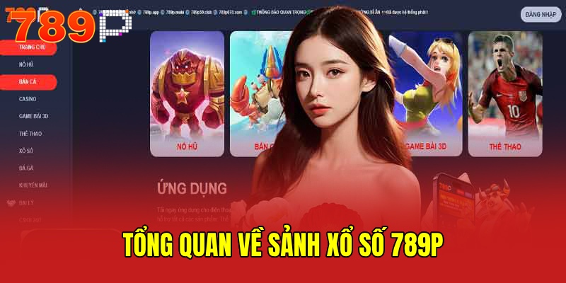 Tổng quan xổ số 789P